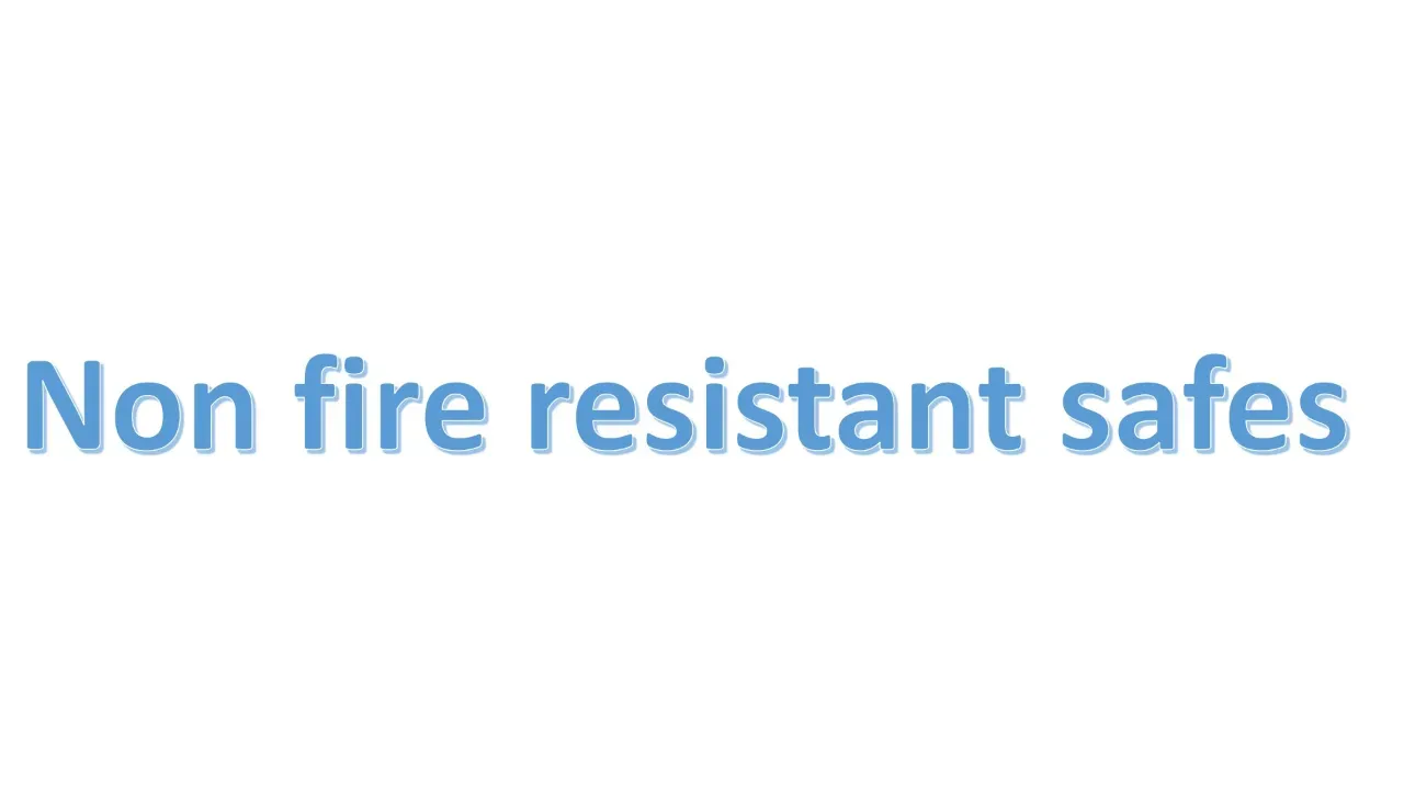Non Fire Resistant Safes
